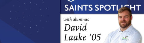 Saints Spotlight - David Laake '08