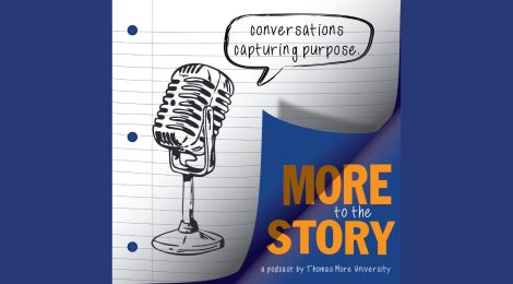 More to the Story: Thomas More University Launches New Podcast